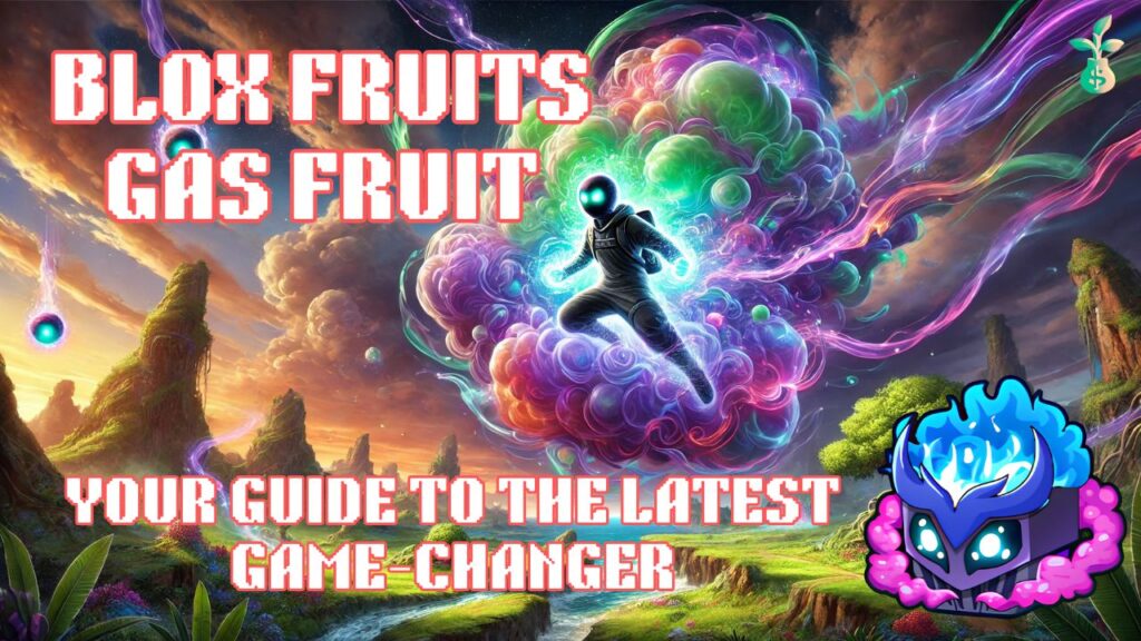 Blox Fruits Gas Fruit transformation unleashing ultimate power